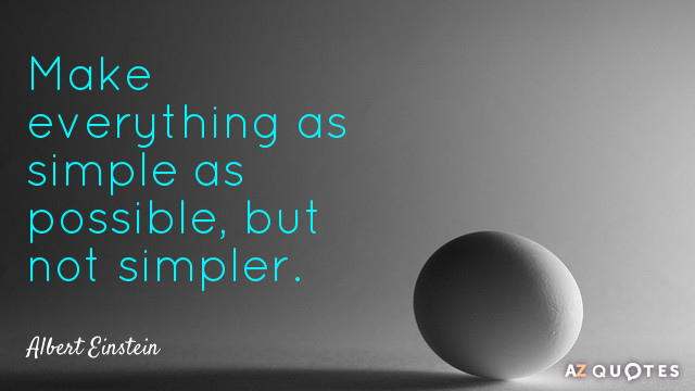 Albert Einstein presupuesto: Hazlo todo lo más sencillo posible, pero no más simple.