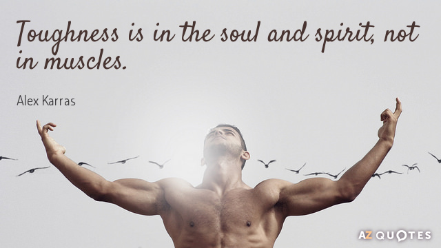 Cita de Alex Karras: La dureza está en el alma y el espíritu, no en los músculos.