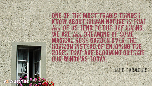 Dale Carnegie cita: Una de las cosas más trágicas que conozco de la naturaleza humana es que...
