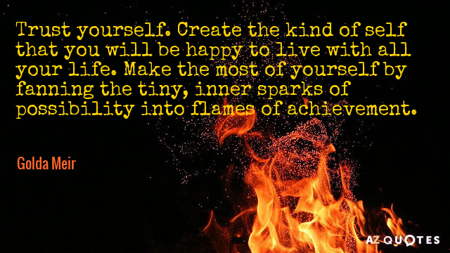 Golda Meir cita: Confía en ti mismo. Crea el tipo de persona que te hará feliz...