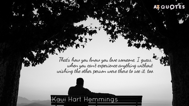 Cita de Kaui Hart Hemmings: Así es como sabes que amas a alguien, supongo, cuando no puedes...