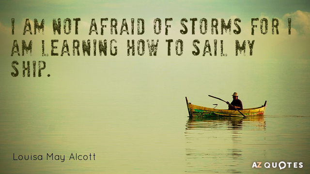 Louisa May Alcott cita: No temo a las tormentas porque estoy aprendiendo a...