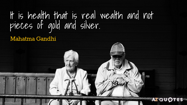 Mahatma Gandhi cita: La verdadera riqueza es la salud y no las piezas de oro y...