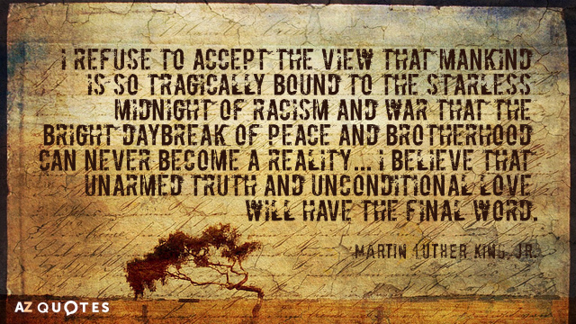 Martin Luther Cita de King, Jr: Me niego a aceptar la opinión de que la humanidad es tan trágicamente...