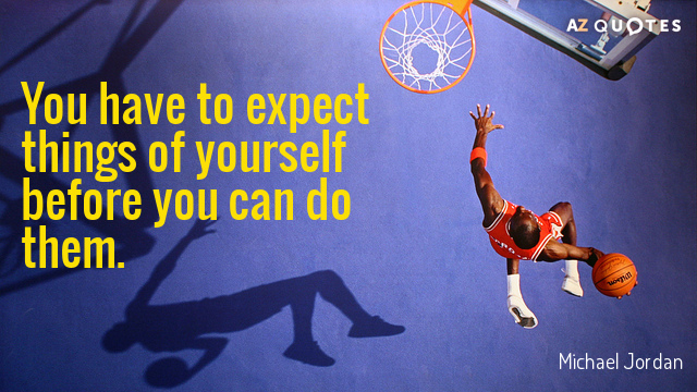 Michael Jordan cita: Tienes que esperar cosas de ti mismo antes de poder hacerlas.