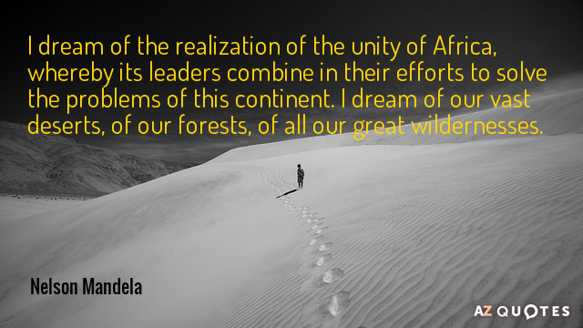 Nelson Mandela cita: Sueño con la realización de la unidad de África, por la que sus líderes...
