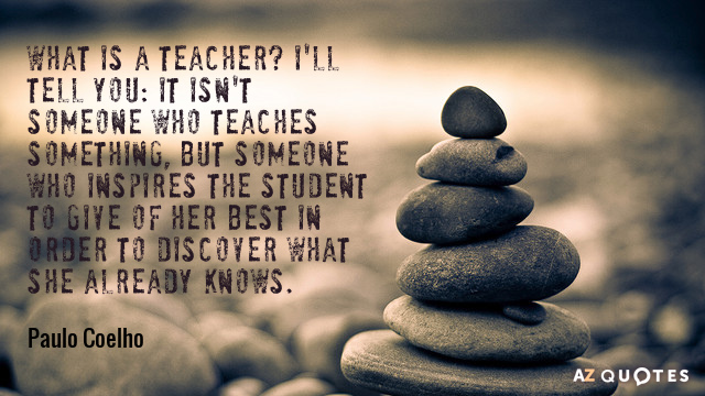 Paulo Coelho presupuesto: ¿Qué es un profesor? Te lo diré: no es alguien que enseña algo...