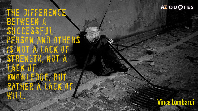 Vince Lombardi cita: La diferencia entre una persona de éxito y las demás no es la falta de...