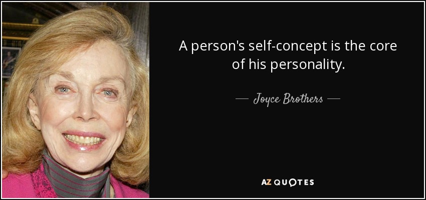 El autoconcepto de una persona es el núcleo de su personalidad. - Joyce Brothers