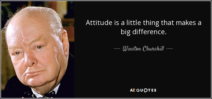 La actitud es algo pequeño que marca una gran diferencia. - Winston Churchill