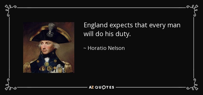 Inglaterra espera que cada hombre cumpla con su deber. - Horacio Nelson