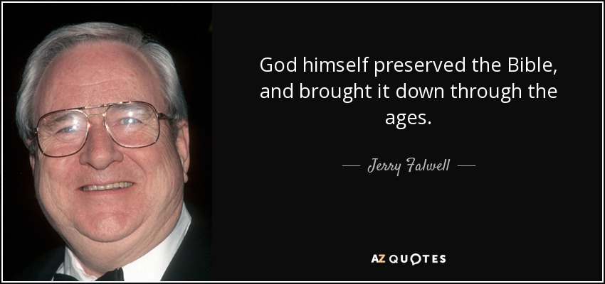 Dios mismo preservó la Biblia y la transmitió a través de los siglos. - Jerry Falwell