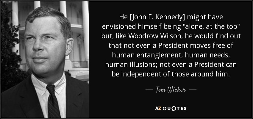 He [John F. Kennedy] might have envisioned himself being 