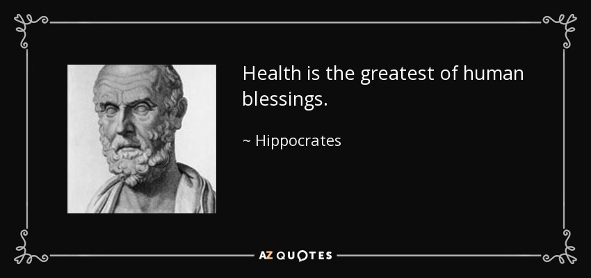 La salud es la mayor de las bendiciones humanas. - Hippocrates