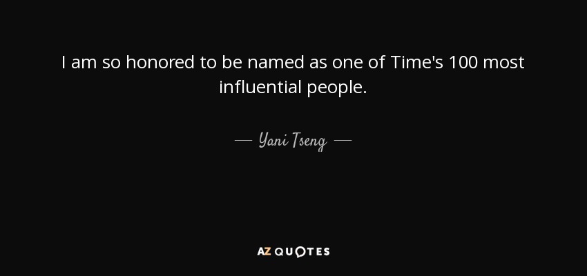 I am so honored to be named as one of Time's 100 most influential people. - Yani Tseng