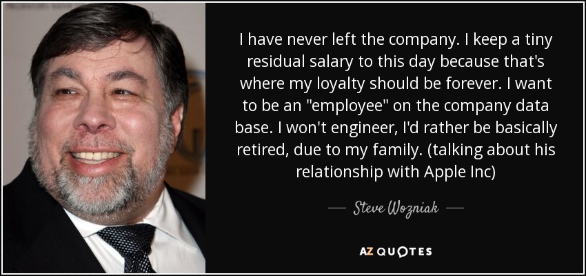 I have never left the company. I keep a tiny residual salary to this day because that's where my loyalty should be forever. I want to be an 