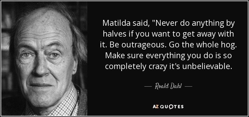 Matilda said, 