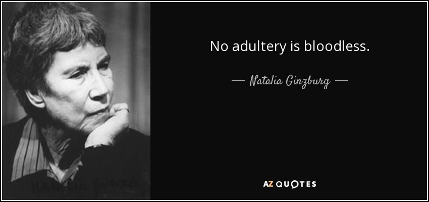 No adultery is bloodless. - Natalia Ginzburg
