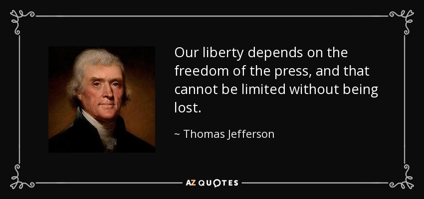 Nuestra libertad depende de la libertad de prensa, y ésta no puede limitarse sin perderse. - Thomas Jefferson
