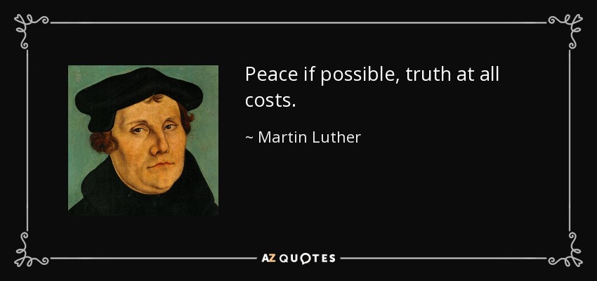 La paz si es posible, la verdad a toda costa. - Martin Luther
