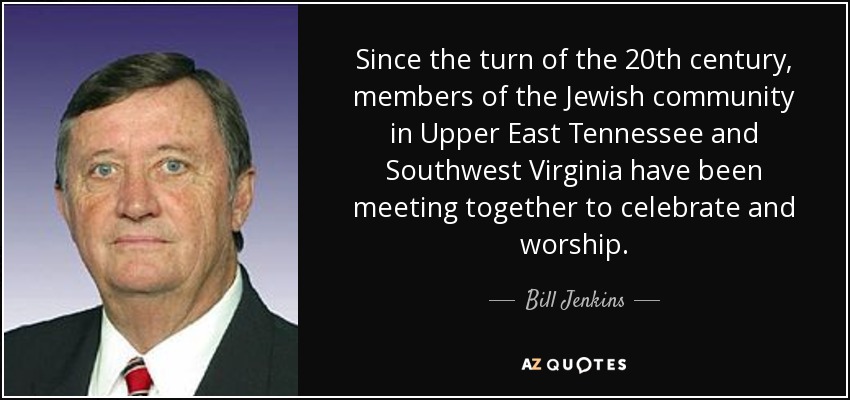 Since the turn of the 20th century, members of the Jewish community in Upper East Tennessee and Southwest Virginia have been meeting together to celebrate and worship. - Bill Jenkins