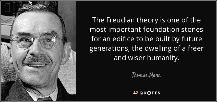 The Freudian theory is one of the most important foundation stones for an edifice to be built by future generations, the dwelling of a freer and wiser humanity. - Thomas Mann