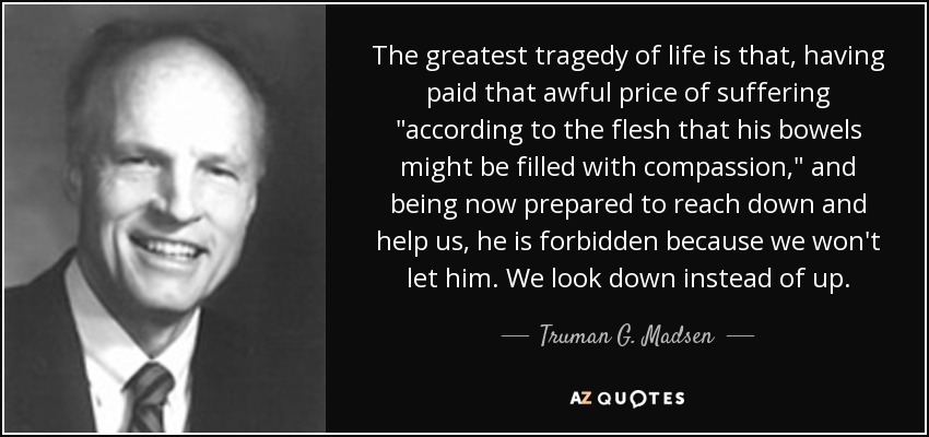 The greatest tragedy of life is that, having paid that awful price of suffering 