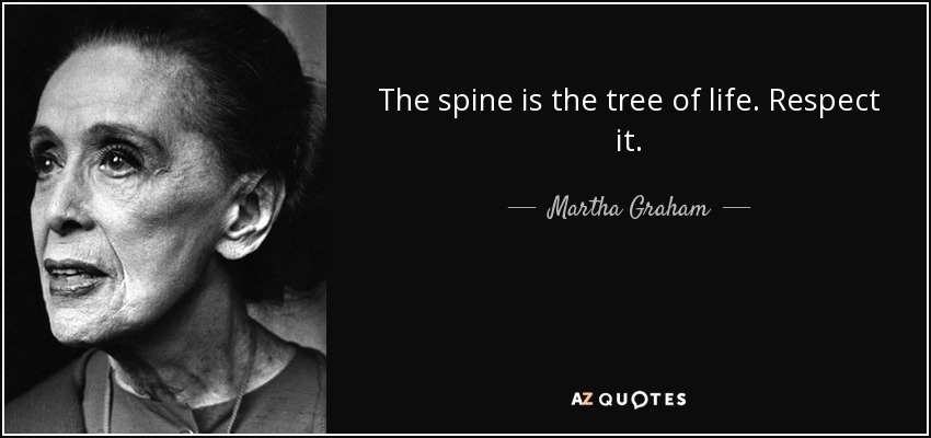 La columna vertebral es el árbol de la vida. Respétala. - Martha Graham