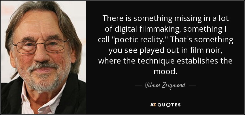 There is something missing in a lot of digital filmmaking, something I call 