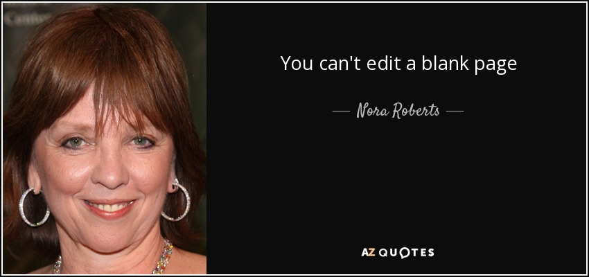 You can't edit a blank page - Nora Roberts