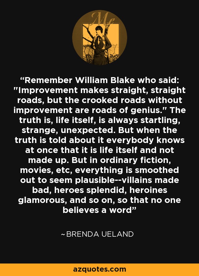 Remember William Blake who said: 