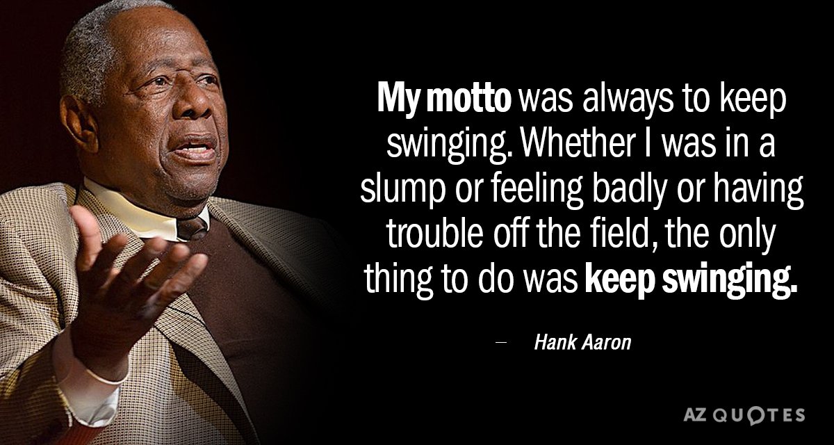 Cita de Hank Aaron: Mi lema siempre fue seguir bateando. Tanto si estaba de bajón...