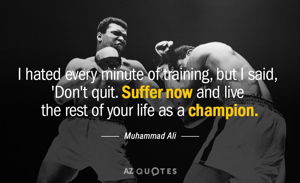 Muhammad Cita de Ali: Odié cada minuto de entrenamiento, pero dije, 'No renuncies. Sufre ahora...