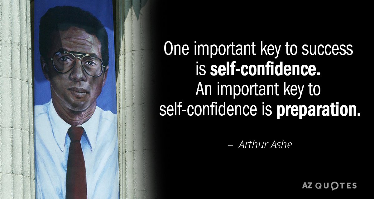 Cita de Arthur Ashe: Una clave importante para el éxito es la confianza en uno mismo. Una clave importante para la confianza en uno mismo es...