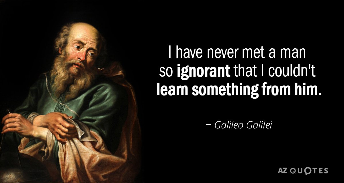 Cita de Galileo Galilei: Nunca conocí a un hombre tan ignorante que no pudiera aprender algo...