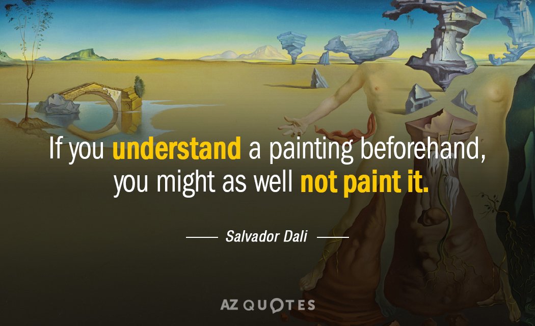 Cita de Salvador Dalí: Si entiendes un cuadro de antemano, es mejor que no lo pintes.