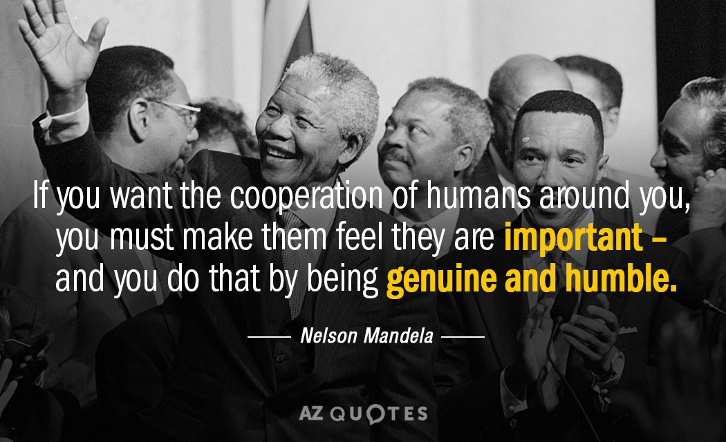 Nelson Mandela cita: Si quieres la cooperación de los humanos que te rodean, debes hacer que...
