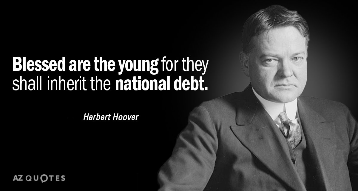 Cita de Herbert Hoover: Bienaventurados los jóvenes porque ellos heredarán la deuda nacional.
