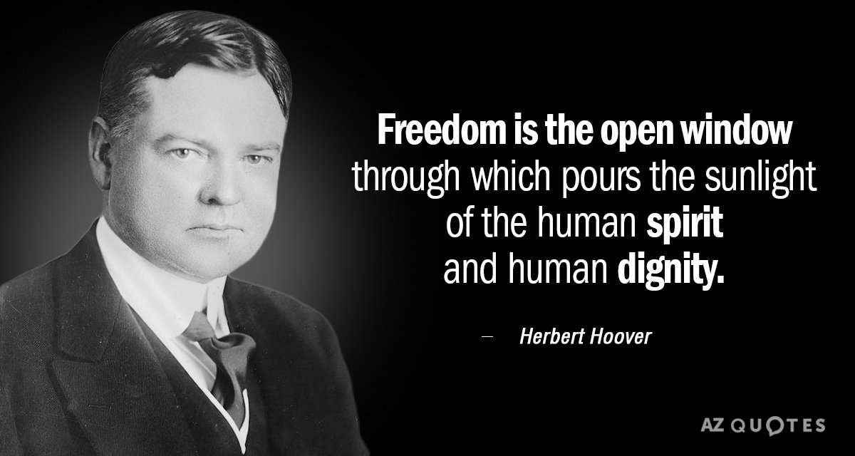 Cita de Herbert Hoover: La libertad es la ventana abierta por la que se cuela la luz del sol de la...