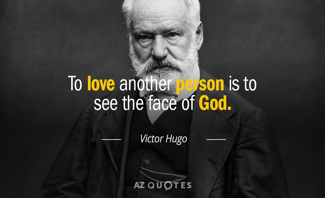 Victor Hugo cita: Amar a otra persona es ver el rostro de Dios.