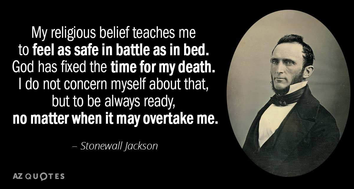 Cita de Stonewall Jackson: Mi creencia religiosa me enseña a sentirme tan seguro en la batalla como en...