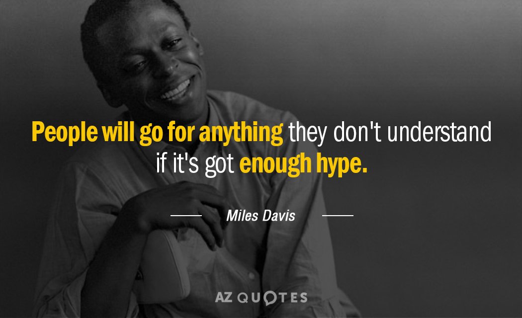 Cita de Miles Davis: A la gente le gusta cualquier cosa que no entienda si tiene suficiente bombo.