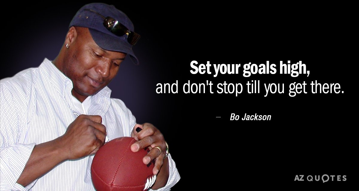 Cita de Bo Jackson: Ponte metas altas y no pares hasta alcanzarlas.