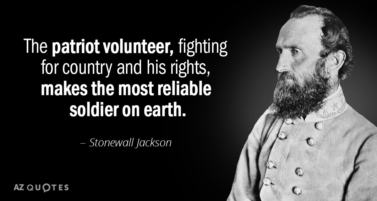 Cita de Stonewall Jackson: El voluntario patriota, que lucha por la patria y sus derechos, es el...