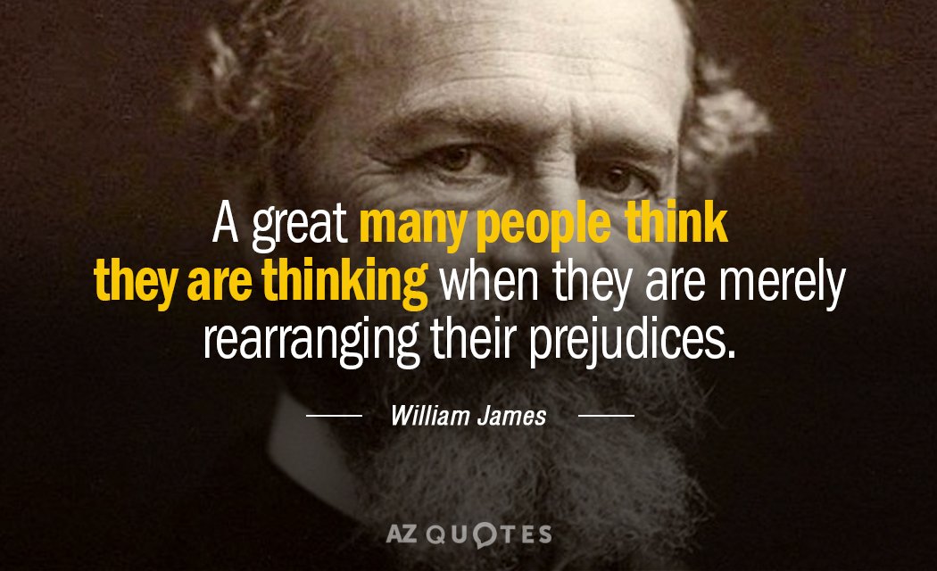 William James cita: Mucha gente cree que piensa cuando lo que hace es reorganizar...