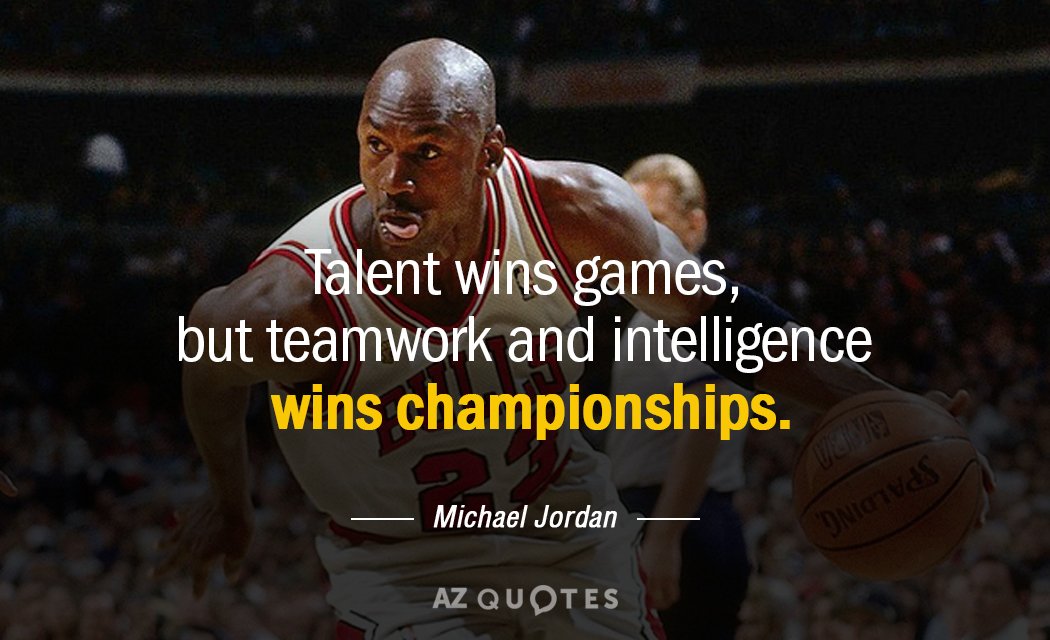 Michael Jordan cita: El talento gana partidos, pero el trabajo en equipo y la inteligencia ganan campeonatos.