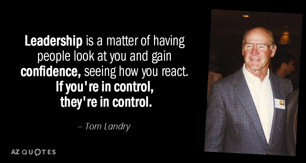 Cita de Tom Landry: El liderazgo consiste en que la gente te mire y gane confianza...
