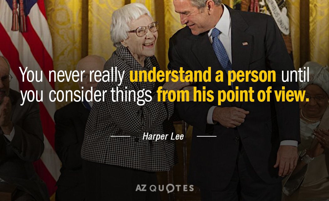 Cita de Harper Lee: Nunca entiendes realmente a una persona hasta que consideras las cosas desde su punto...