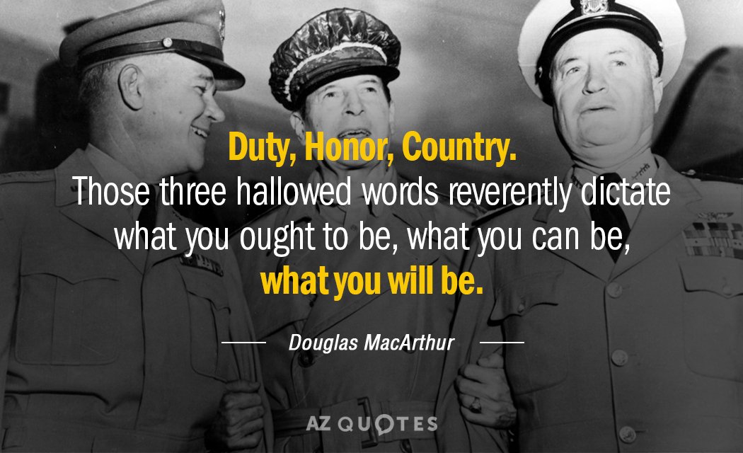 Douglas MacArthur cita: Deber, Honor, Patria. Esas tres palabras sagradas dictan reverentemente lo que debes...