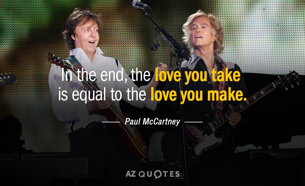 Cita de Paul McCartney: Al final, el amor que recibes es igual al amor que...